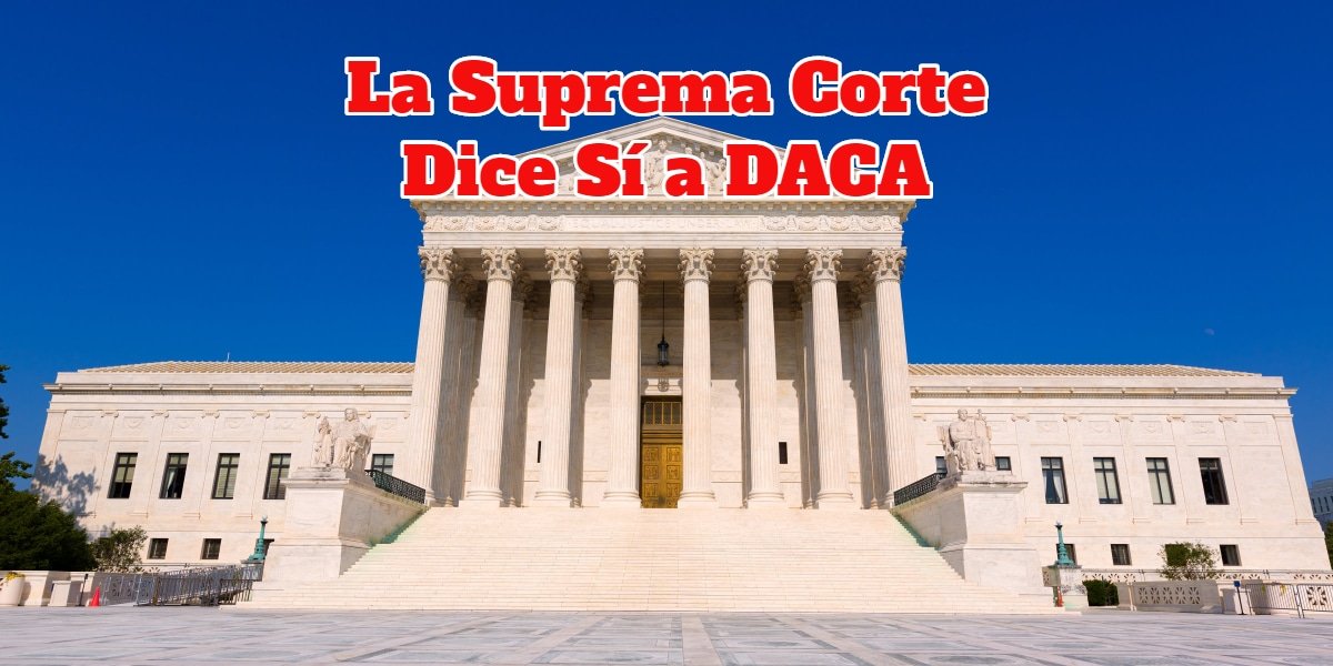 Decisión de la Suprema Corte Sobre DACA CVIIC Fresno